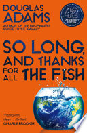 So Long, and Thanks for All the Fish